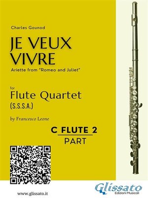 cover image of C soprano Flute 2--"Je Veux Vivre" for Flute Quartet